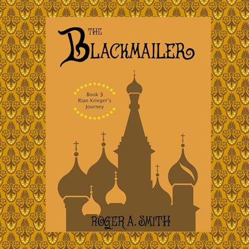 Beacon Audiobooks Releases “The Blackmailer: Rian Krieger’s Journey, Book 3” Written By Author Roger A. Smith